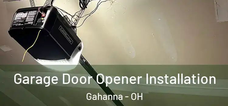  Garage Door Opener Installation Gahanna - OH