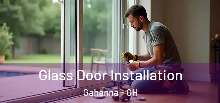 Glass Door Installation Gahanna - OH