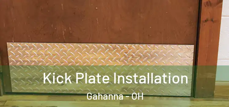  Kick Plate Installation Gahanna - OH