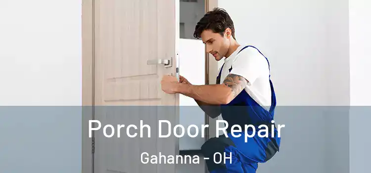  Porch Door Repair Gahanna - OH